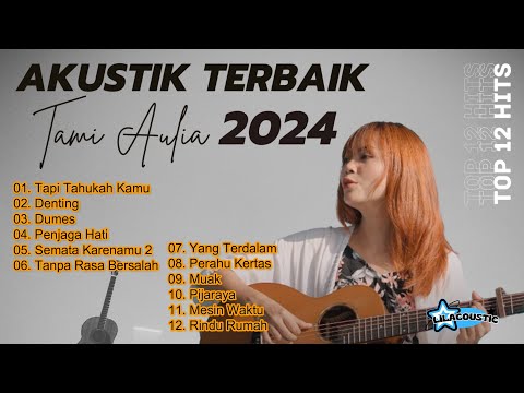 Tami Aulia Cover Full Album - Tapi Tahukah Kamu || Cover Akustik Terbaik 2024