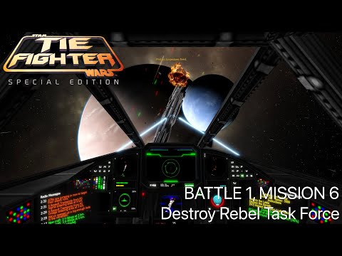 K Plays TIE Fighter Reimagined #11 - Battle 1: Mission 6 - Destroy Rebel Task Force