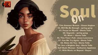 Relaxing songs on the free day - Best soul of the time - Soul On Playlist