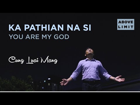 Cung Luai Mang - Ka Pathian Na Si (Official Video)