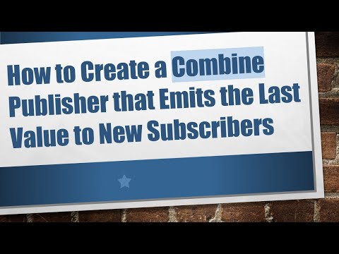 How to Create a Combine Publisher that Emits the Last Value to New Subscribers