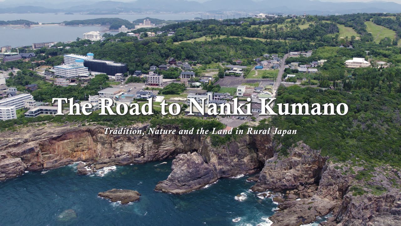 The Road to Nanki Kumano: Tradition, Nature and the Land in Rural Japan