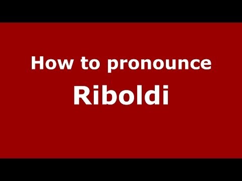 How to pronounce Riboldi