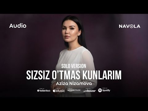 Aziza Nizomova - Sizsiz o'tmas kunlarim (Solo version)