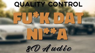 Quality Control Feat. City Girls - Fu*k Dat Ni**a [8D AUDIO]
