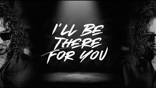 I’ll Be There For You Lyrics English Translation