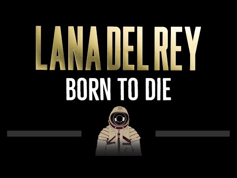 Lana Del Rey • Born To Die (CC) 🎤 [Karaoke] [Instrumental Lyrics]