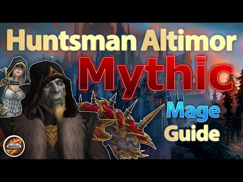 Mythic Huntsman Altimor Fire Mage Guide | Rank 1 Fire Mage on First Kill
