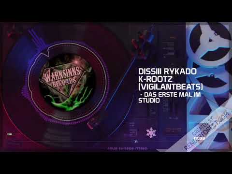 DissIII feat. Rykado & K RooZ  - das erste mal im Studio (prod.by vigilantbeats)
