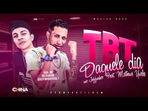 MC JEFFINHO FEAT. MATHEUS YURLEI - TBT DAQUELE DIA - DJ CHAPA