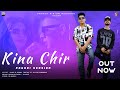 Kina Chir Pahadi Version AADI X SurajTratak Ft Divya Bandhani PropheCProductions Rnademusic