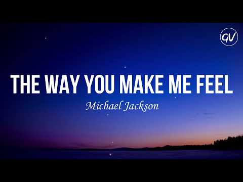 Michael Jackson - The Way You Make Me Feel [Lyrics]