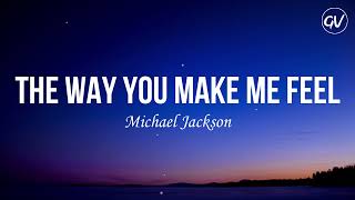 Michael Jackson - The Way You Make Me Feel [Lyrics]