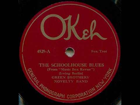 School House Blues--Green Brothers' Novelty Band, 1922