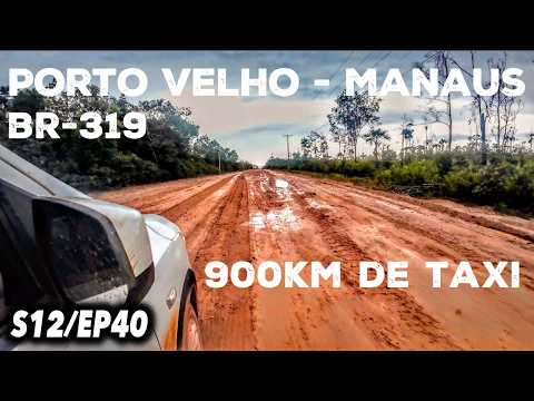 [BR 319] PORTO VELHO a MANAUS - 900km de AMAZÔNIA em UM DIA - "RODOVIA FANTASMA" - S12EP40