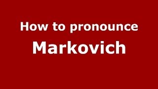 How to pronounce Markovich