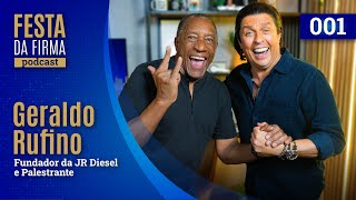 GERALDO RUFINO | FESTA DA FIRMA PODCAST #001
