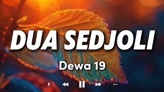 Download lagu Dua Sedjoli - Dewa 19 - Lirik mp3