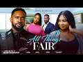 ALL THINGS FAIR Official Trailer Uzor Arukwe Latest Nigerian Nollywood Movie 2025 Drama
