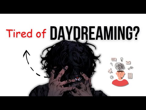 How to STOP Daydreaming from RUINING your focus and progress