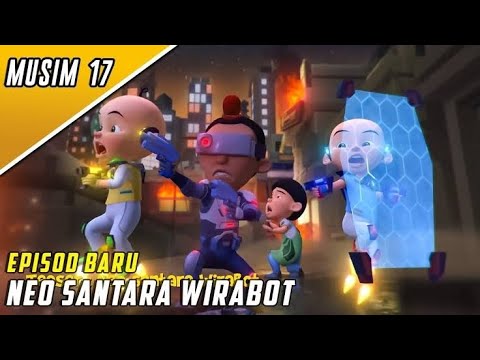Upin & ipin musim 17 ful episode - neo santara | wirabot vs robot serigala upin ipin episode terbaru