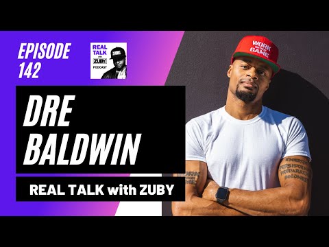 Building a Bulletproof Mindset - Dre Baldwin | Real Talk with Zuby #142