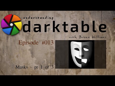 darktable ep 013 - Masks (pt 1 of 3)