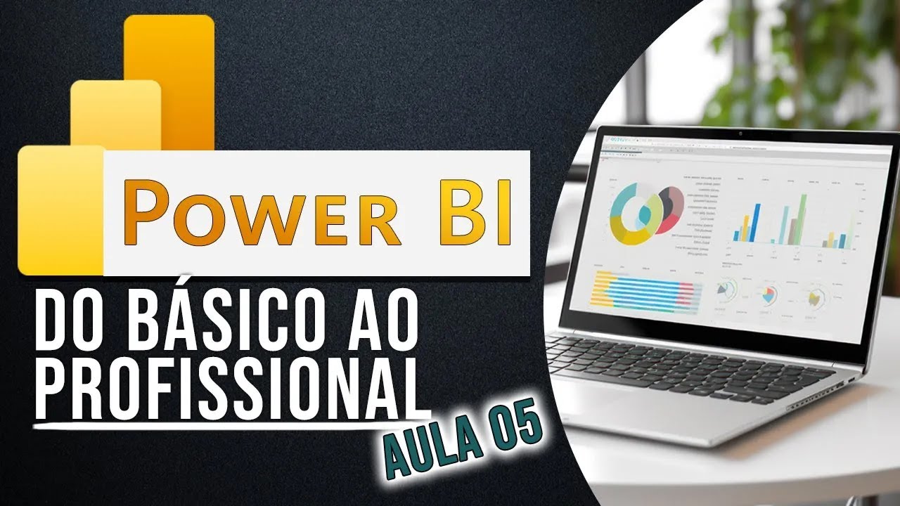Aula 05 - Curso de Power BI - Do Básico ao Profissional