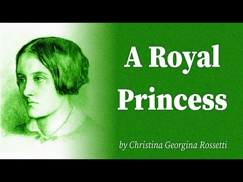 A Royal Princess by Christina Georgina Rossetti