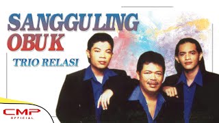 Download lagu Trio Relasi - Sangguling Obuk mp3