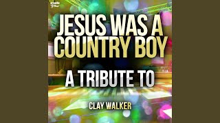 Jesus Was a Country Boy