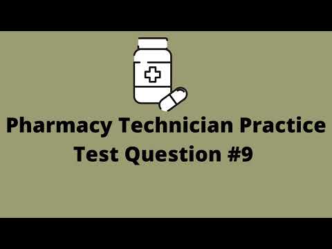 Pharmacy Technician Practice Test Question #9