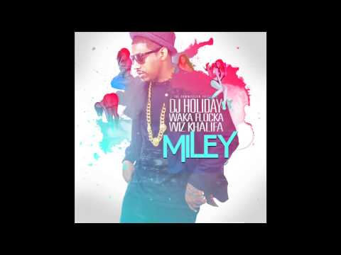 DJ Holiday ft. Waka Flocka Flame & Wiz Khalifa - "Miley" (Audio) (Explicit)