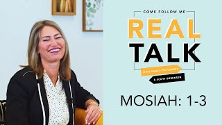 Real Talk, Come Follow Me - Episode 15 - Mosiah 1-3