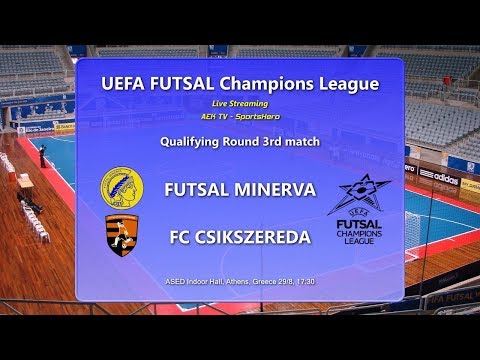 FUTSAL MINERVA vs FUTSAL CLUB CSIKSZEREDA (29/8, 17:30) Live streaming!