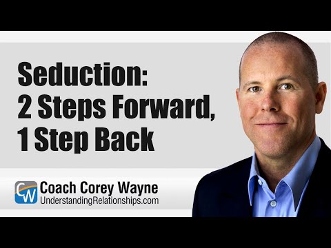 Seduction: 2 Steps Forward, 1 Step Back