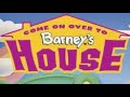 Opening To Come On Over To Barney S House 2000 DVD