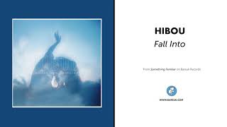 Hibou &quot;Fall Into&quot; (Official Audio)