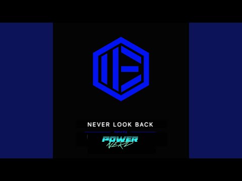 Never Look Back (feat. Powernerd)
