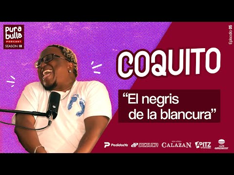 "EL NEGRISTO DE LA BLANCURA" ft. Coquito | EP 05 T 03 #PuraBulla