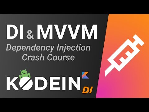 Dependency Injection with Kodein & MVVM Architecture - Android Kotlin Tutorial