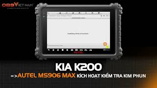 AUTEL MS906MAX KÍCH HOẠT KIỂM TRA KIM PHUN KIA K200 #autel #ms906max #autel_ms906max #kia