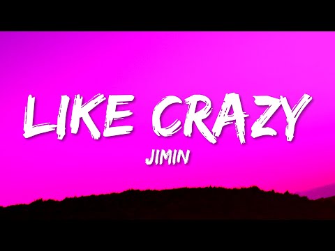 Jimin - Like Crazy (Lyrics)