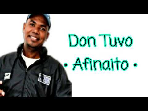 El Afinaito - Don Tuvo (Letra)