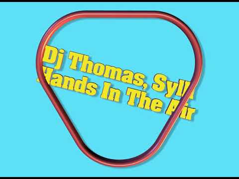 Dj Thomas, Sylh - Hands In The Air