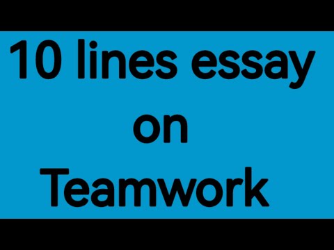 10 lines essay on "teamwork" /write an essay on teamwork