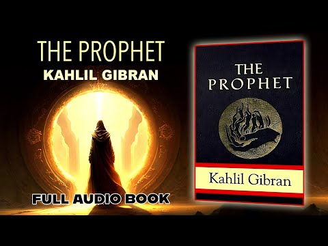 The Prophet - Kahlil Gibran -  Full Audio Book - Narration