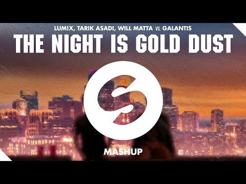 The Night Is Young vs. Gold Dust (Leinad Mashup) - LUM!X, Tarik Asadi, Will Matta vs. Galantis
