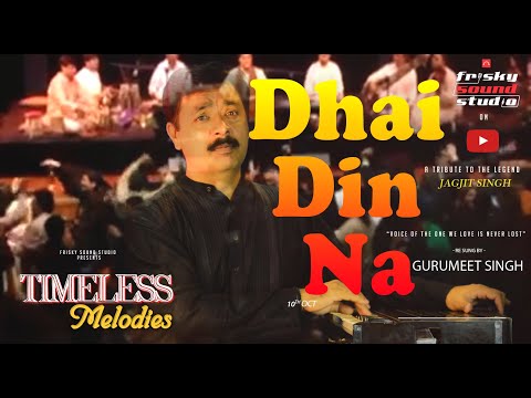 Dhai Din Na Jawani | Jagjit Singh | Gurumeet Singh | Timeless Melodies | Frisky Studio | Ghazal |