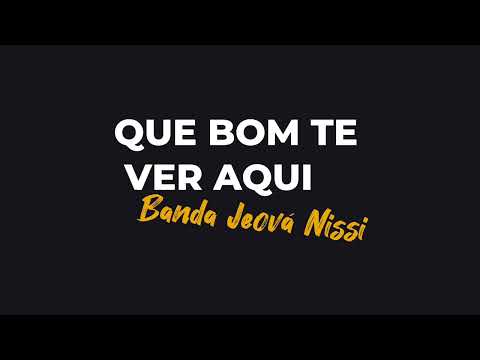 Que bom te ver - Jeová Nissi
